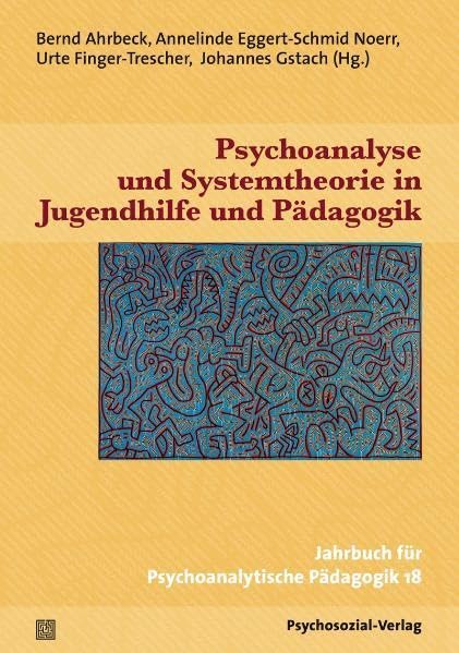 Psychoanalyse und Systemtheorie in Jugendhilfe und Pädagogik Social Sciences