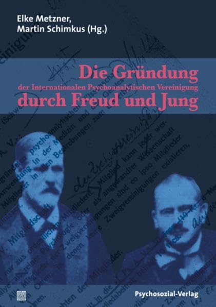 Die Gründung der Internationalen Psychoanalytischen Vereinigung durch Freud und Jung Psychology