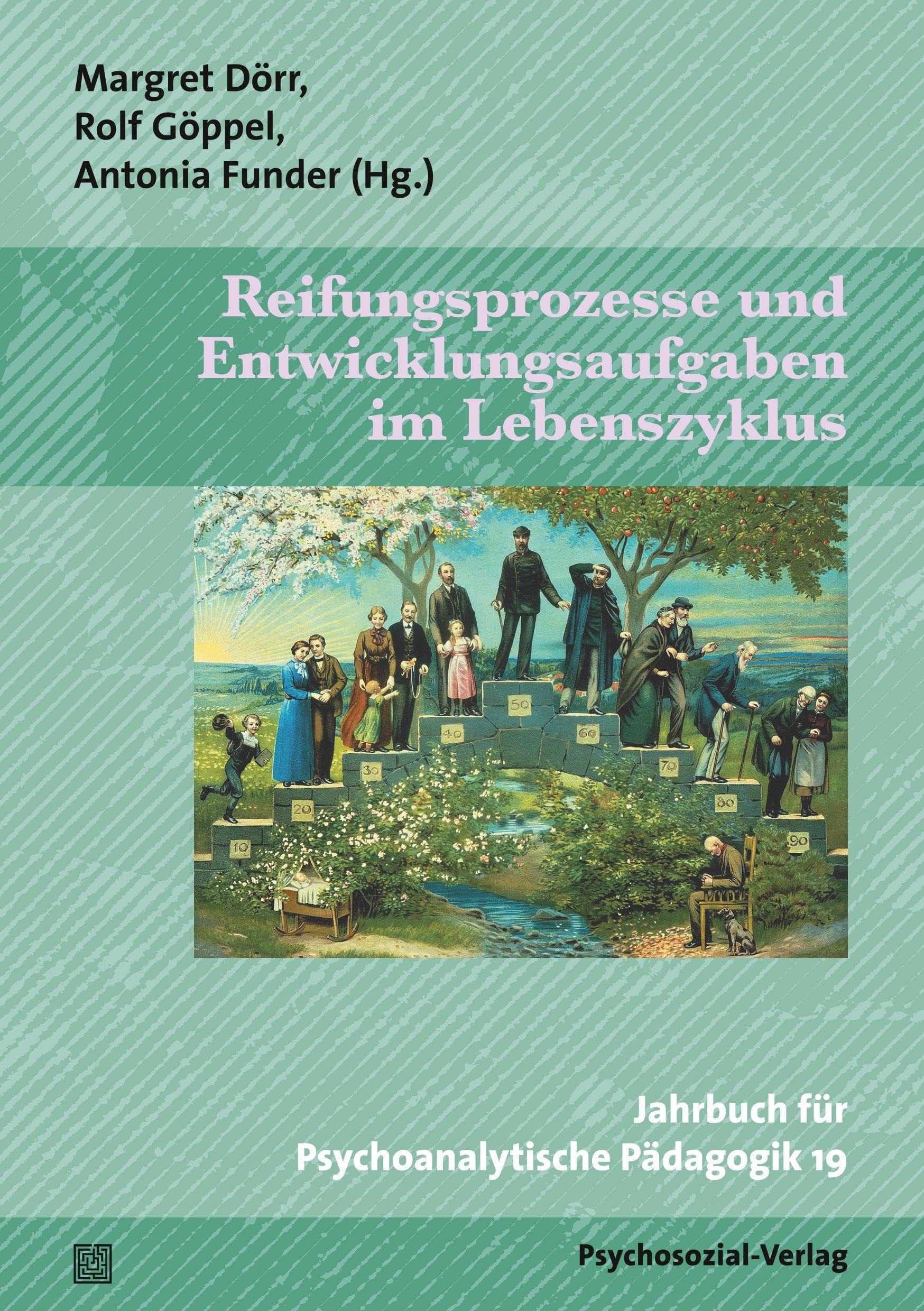 Reifungsprozesse und Entwicklungsaufgaben im Lebenszyklus: Jahrbuch für Psychoanalytische Pädagogik 19 Psychology