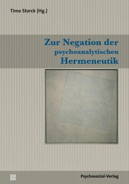 Zur Negation der psychoanalytischen Hermeneutik Psychology