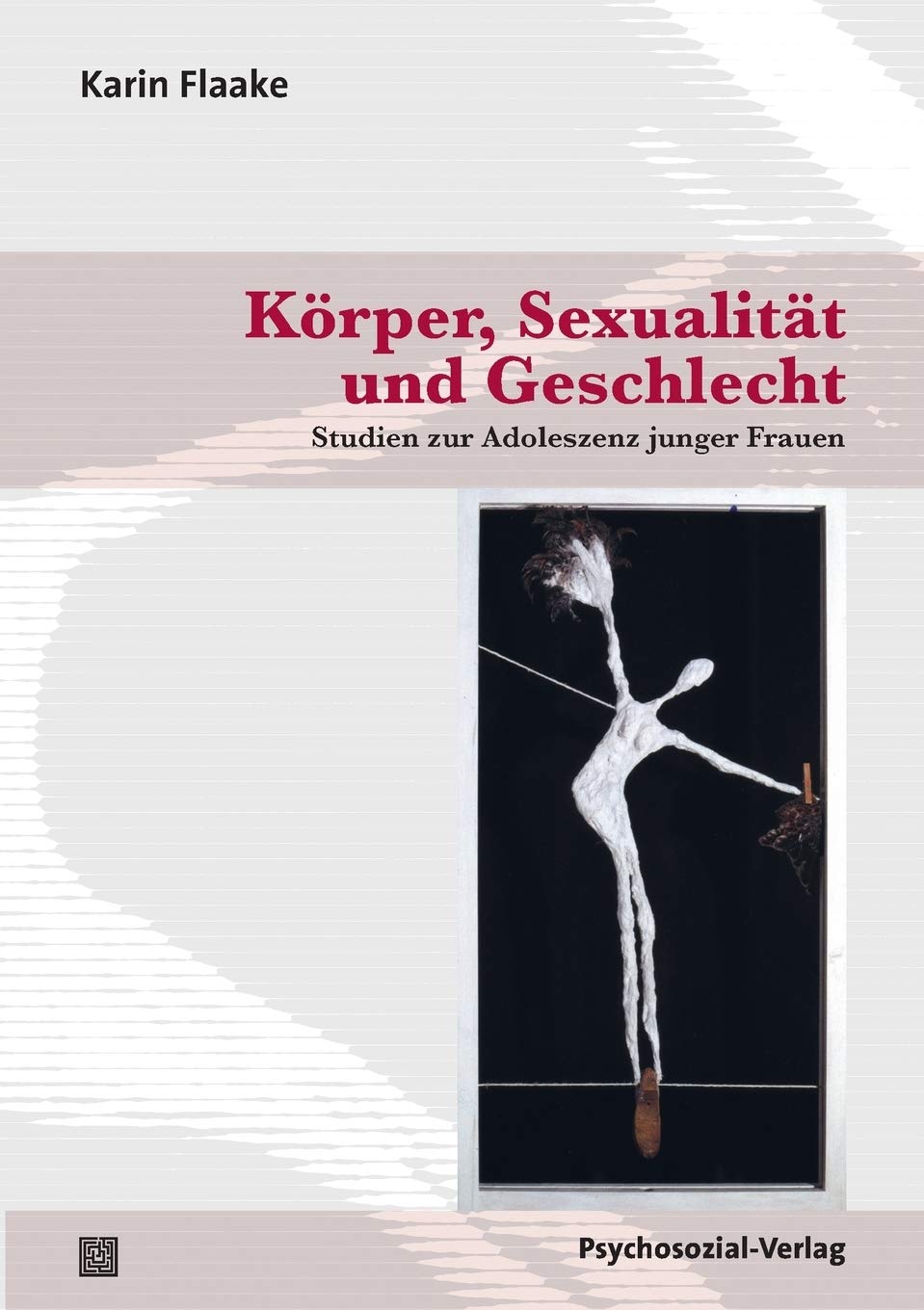Körper, Sexualität und Geschlecht: Studien zur Adoleszenz junger Frauen (psychosozial) Social Sciences
