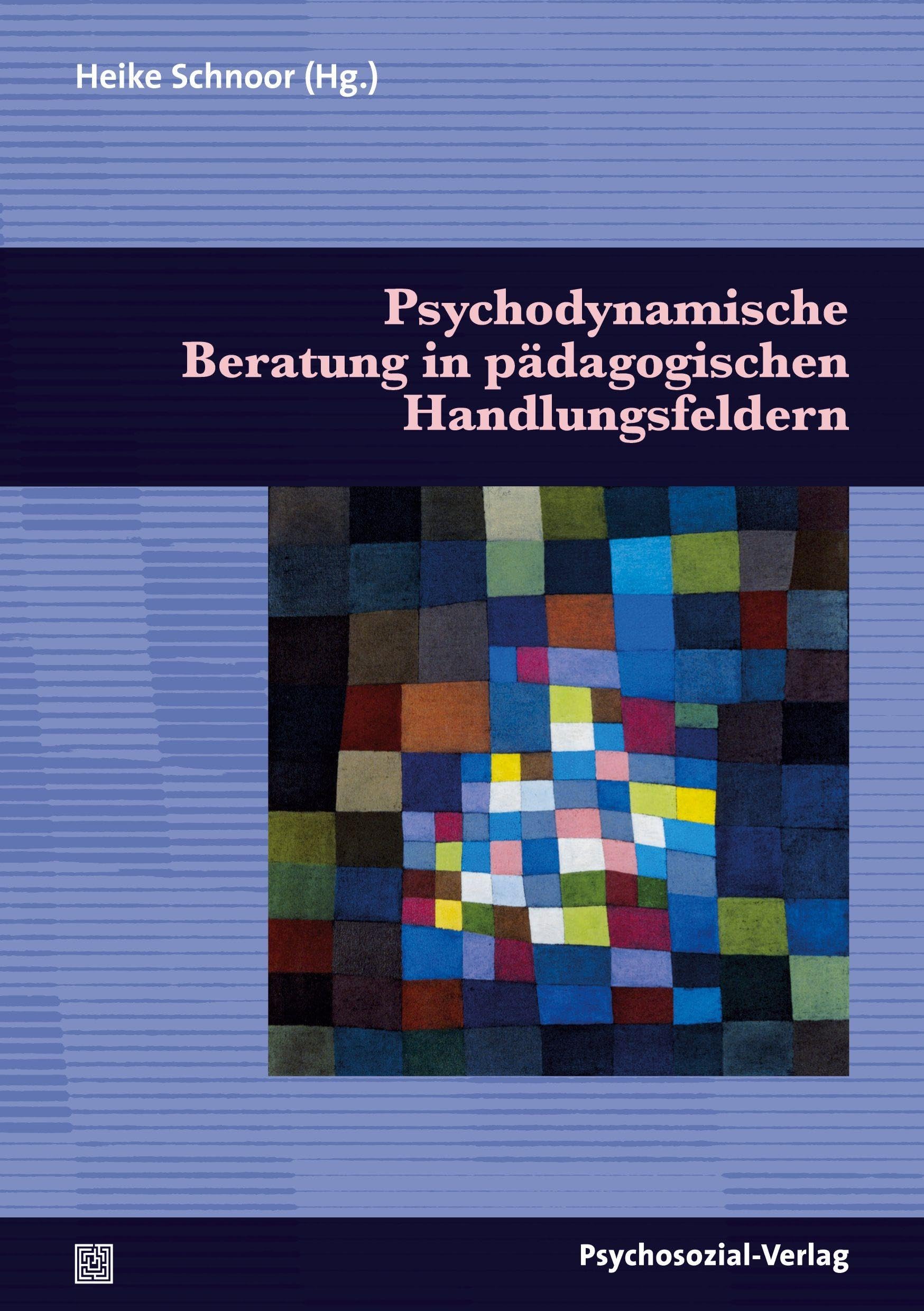 Psychodynamische Beratung in pädagogischen Handlungsfeldern (Psychoanalytische Pädagogik) Psychology