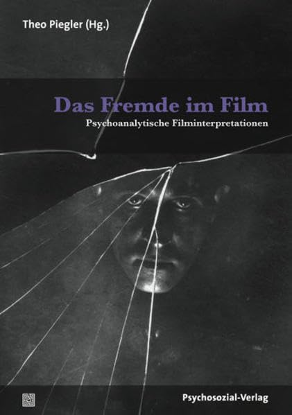 Das Fremde im Film: Psychoanalytische Filminterpretationen (Imago) Film, Art & Culture