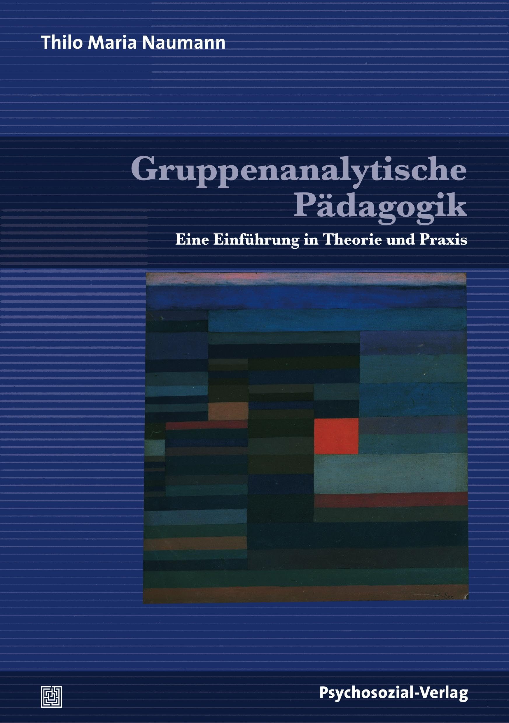 Gruppenanalytische Pädagogik: Eine Einführung in Theorie und Praxis (Psychoanalytische Pädagogik) Books