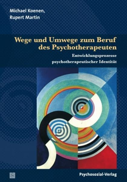 Wege und Umwege zum Beruf des Psychotherapeuten Psychology Books