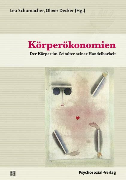 Körperökonomien: Der Körper im Zeitalter seiner Handelbarkeit (Psyche und Gesellschaft) Psychology