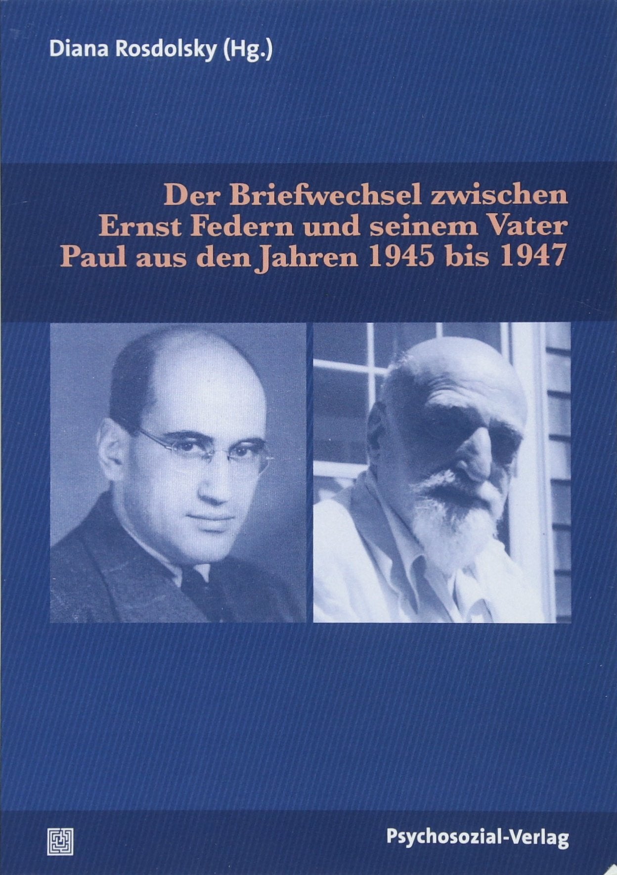 Der Briefwechsel zwischen Ernst Federn und seinem Vater Paul aus den Jahren 1945 bis 1947 (Bibliothek der Psychoanalyse) Books