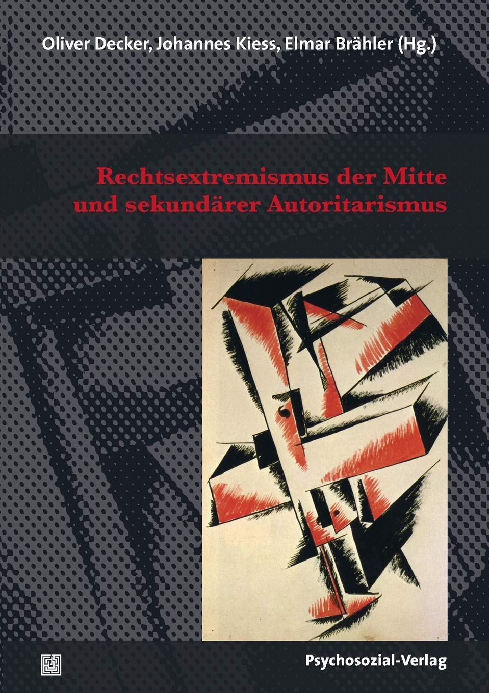 Rechtsextremismus der Mitte und sekundärer Autoritarismus (Forschung psychosozial) Natural Sciences