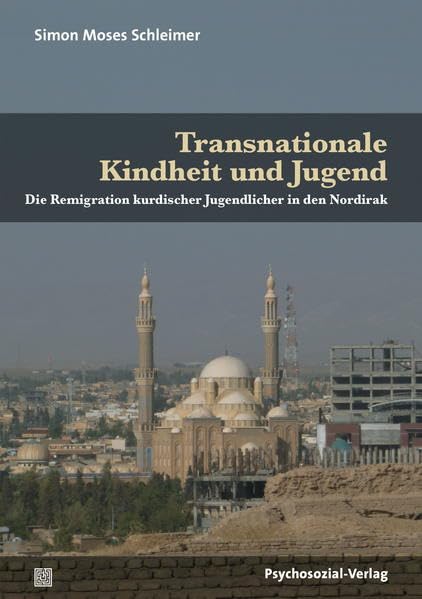 Transnationale Kindheit und Jugend: Die Remigration kurdischer Jugendlicher in den Nordirak (Forschung psychosozial) Medicine