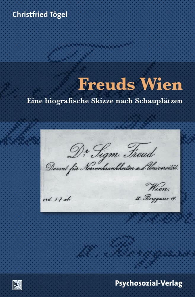 Freuds Wien: Eine biografische Skizze nach Schauplätzen (Bibliothek der Psychoanalyse) Memories