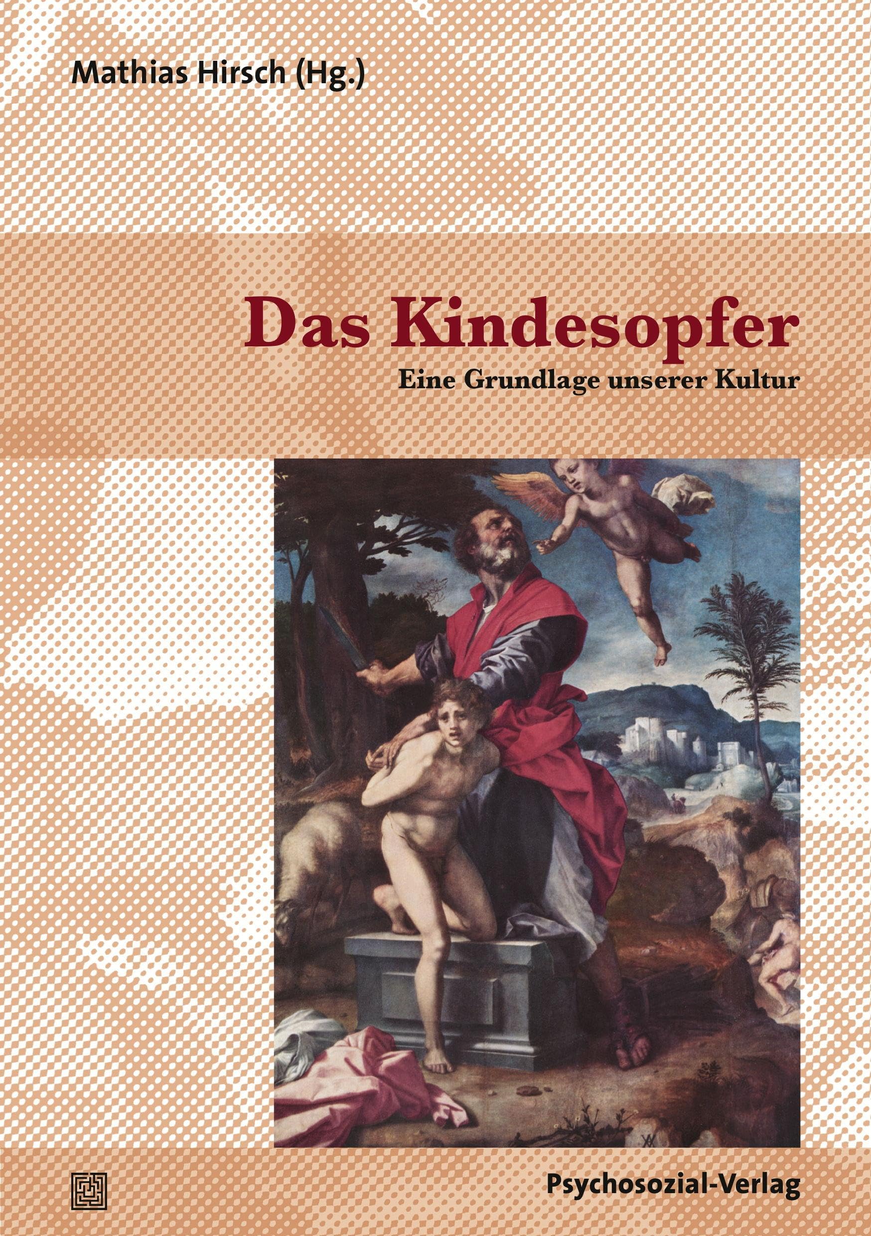 Das Kindesopfer: Eine Grundlage unserer Kultur (Bibliothek der Psychoanalyse) Books