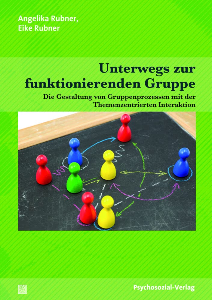 Unterwegs zur funktionierenden Gruppe: Die Gestaltung von Gruppenprozessen mit der Themenzentrierten Interaktion (Therapie & Beratung) Medicine