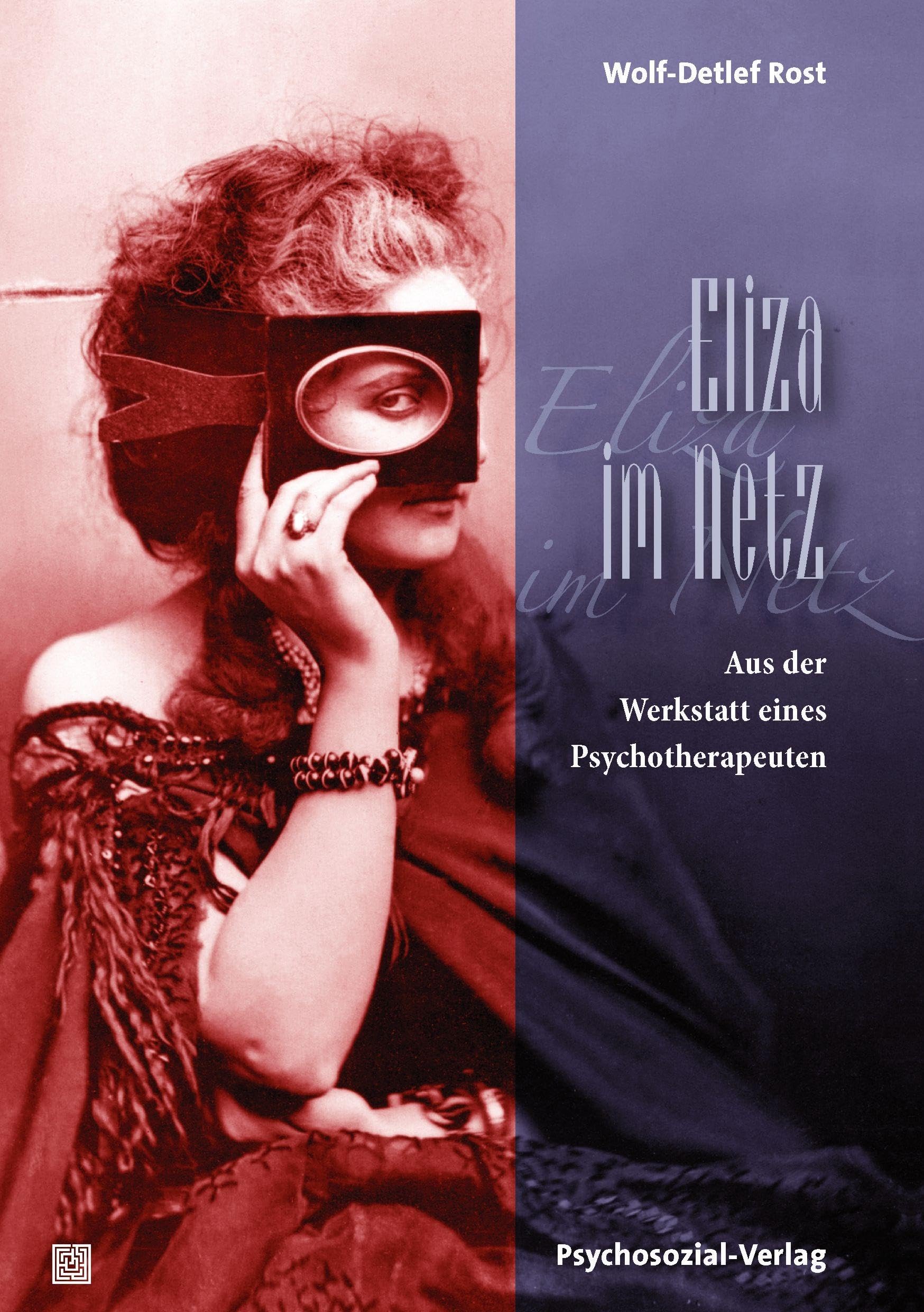 Eliza im Netz: Aus der Werkstatt eines Psychotherapeuten (Imago) Medicine