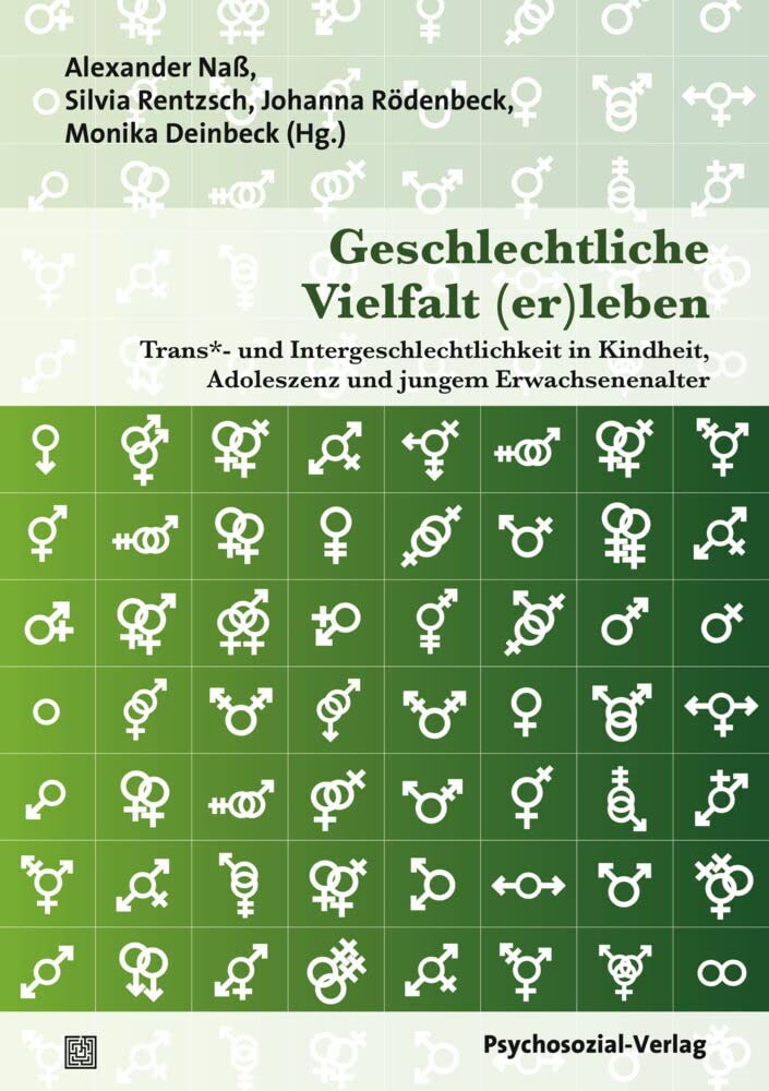 Geschlechtliche Vielfalt (er)leben: Trans*- und Intergeschlechtlichkeit in Kindheit, Adoleszenz und jungem Erwachsenenalter (Angewandte Sexualwissenschaft) Law