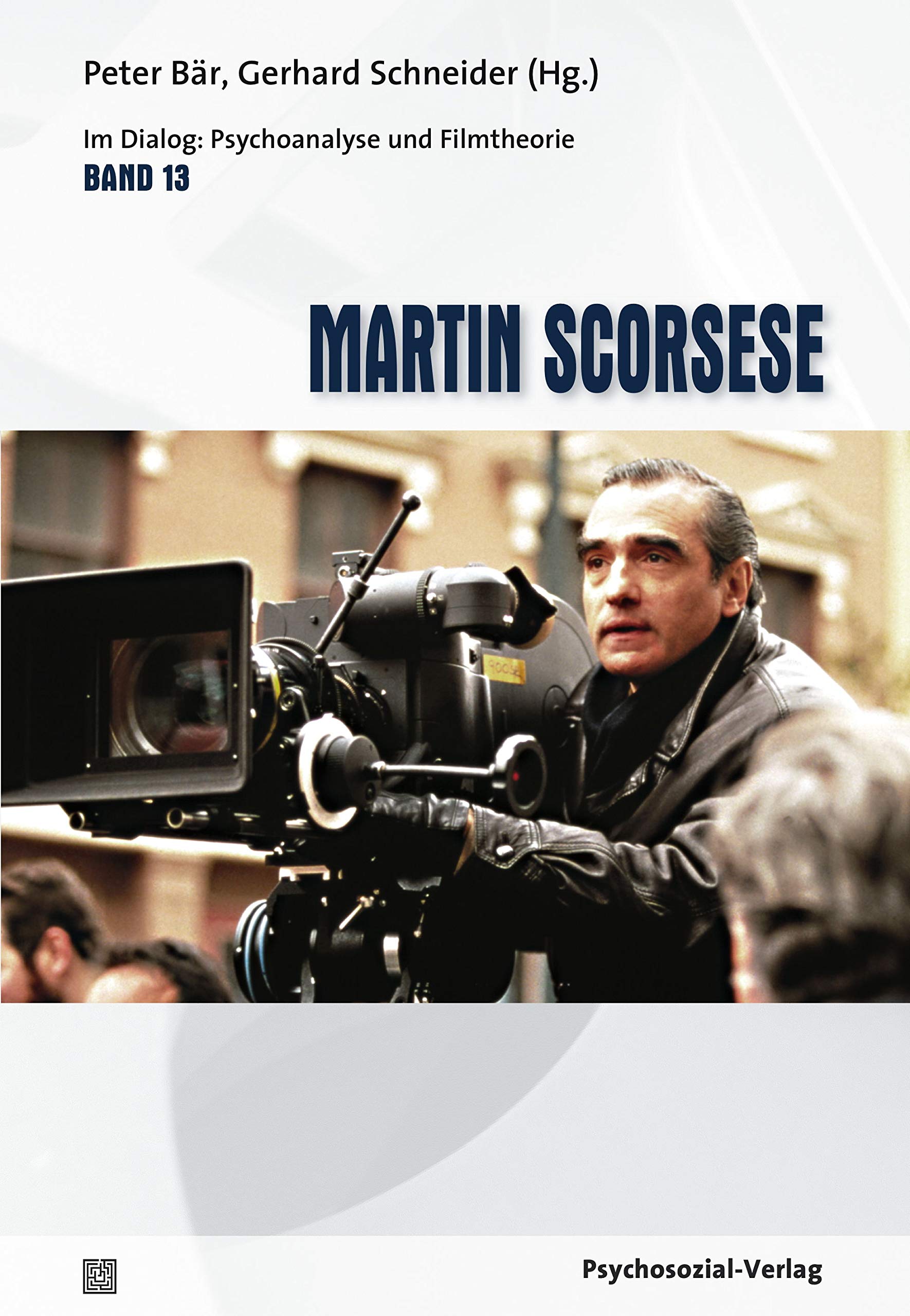 Martin Scorsese: Im Dialog: Psychoanalyse und Filmtheorie Band 13 Film, Art & Culture