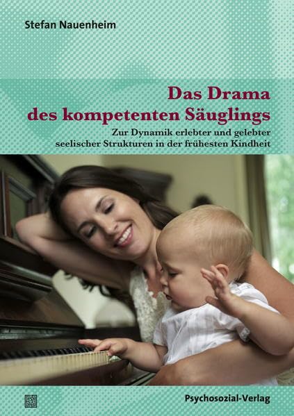 Das Drama des kompetenten Säuglings Medicine