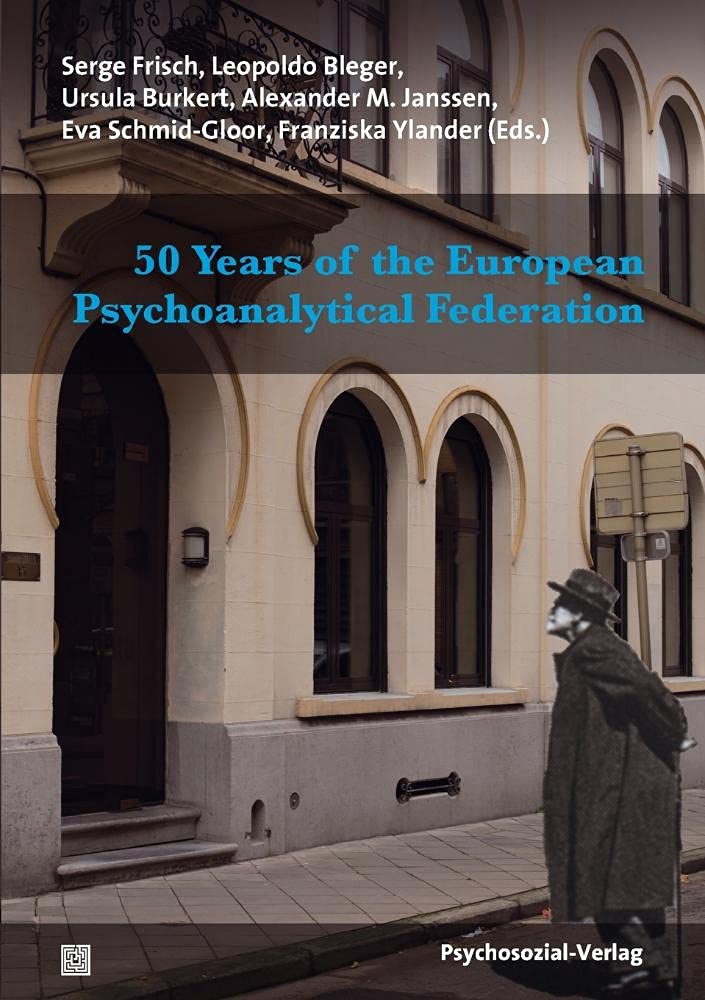 50 Years of the European Psychoanalytical Federation (Bibliothek der Psychoanalyse) Psychology