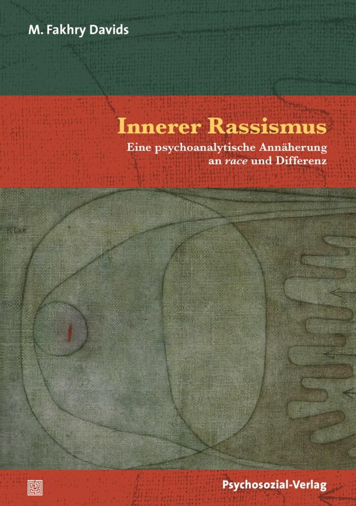 Innerer Rassismus: Eine psychoanalytische Annäherung an race und Differenz (Bibliothek der Psychoanalyse) Books