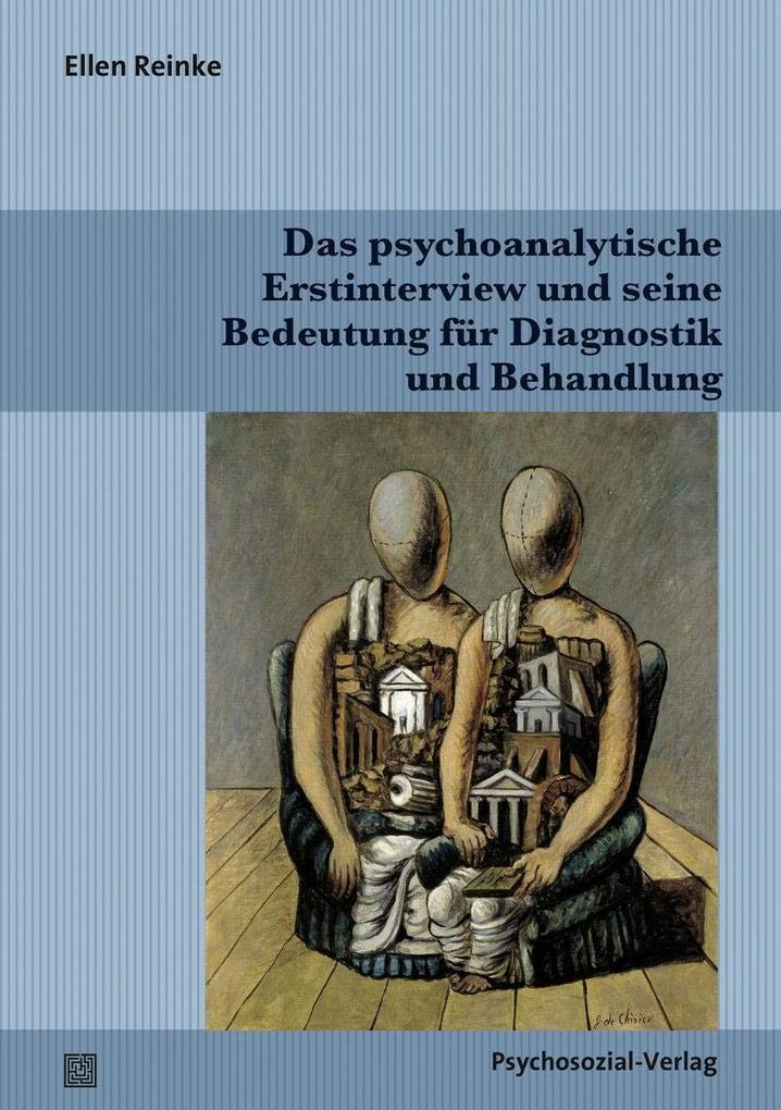Das psychoanalytische Erstinterview und seine Bedeutung für Diagnostik und Behandlung (Bibliothek der Psychoanalyse) Medicine