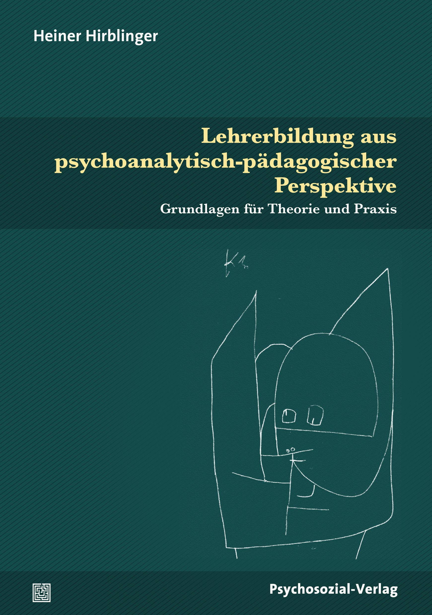 Lehrerbildung aus psychoanalytisch-pädagogischer Perspektive: Grundlagen für Theorie und Praxis (Psychoanalytische Pädagogik) Education & Training