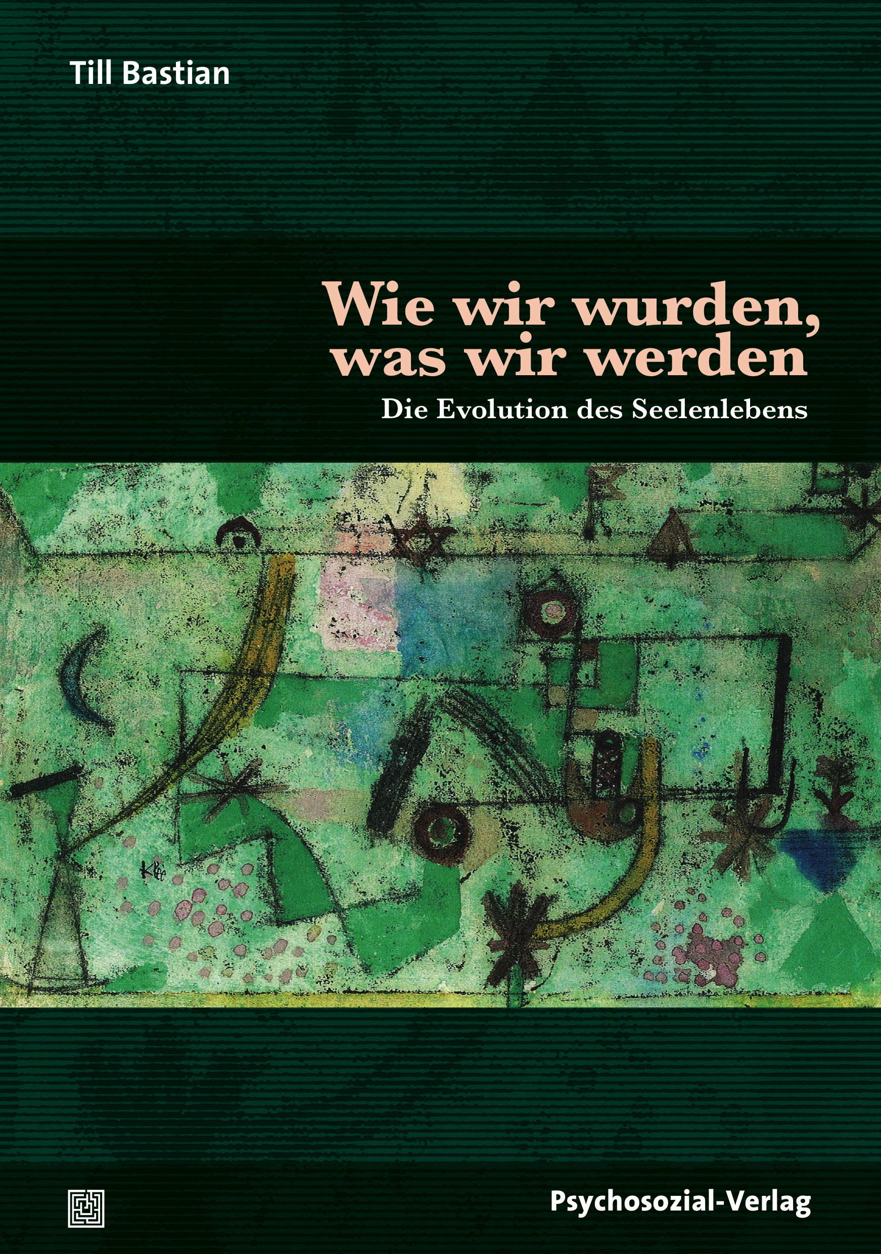 Wie wir wurden, was wir werden: Die Evolution des Seelenlebens (Sachbuch Psychosozial) Psychology