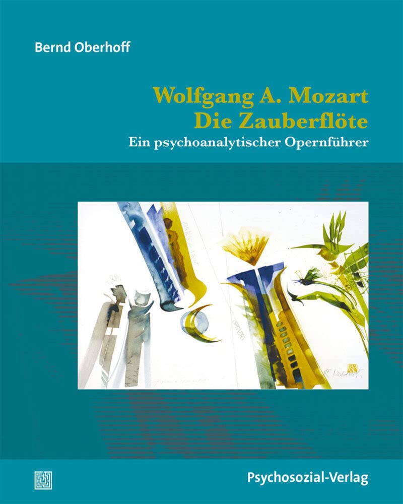 Wolfgang A. Mozart: Die Zauberflöte: Ein psychoanalytischer Opernführer (Imago) Arts & Music
