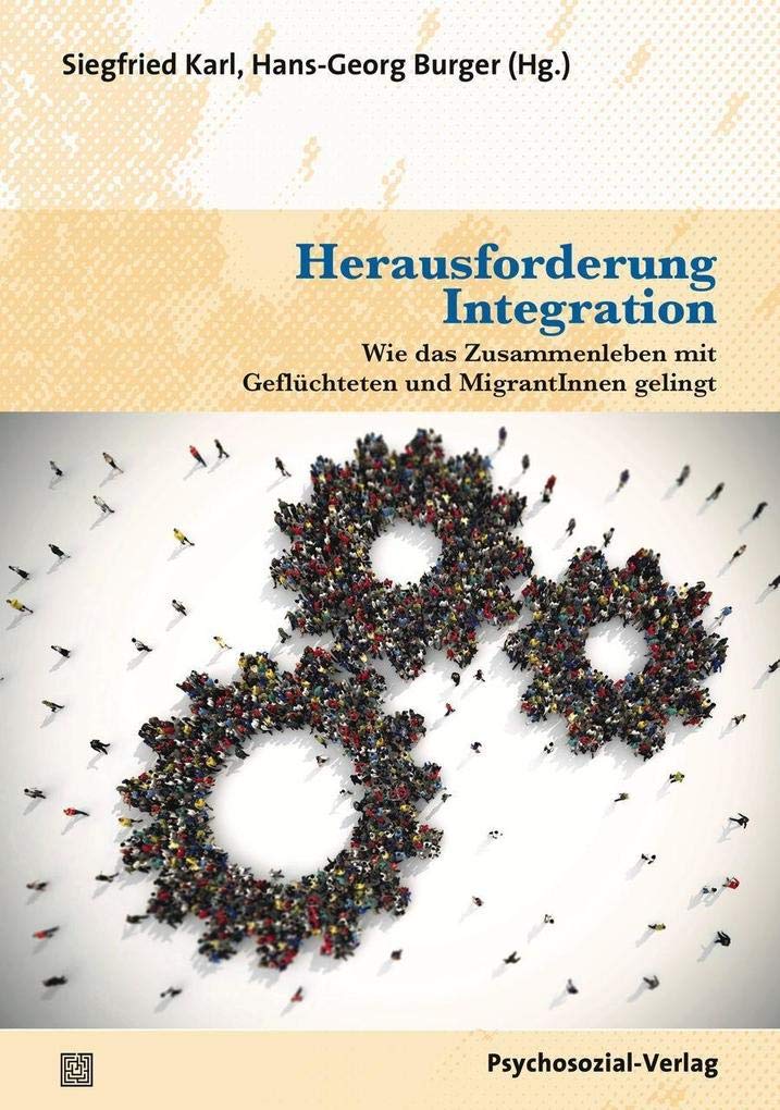 Herausforderung Integration: Wie das Zusammenleben mit Geflüchteten und MigrantInnen gelingt (Dialog leben) Books