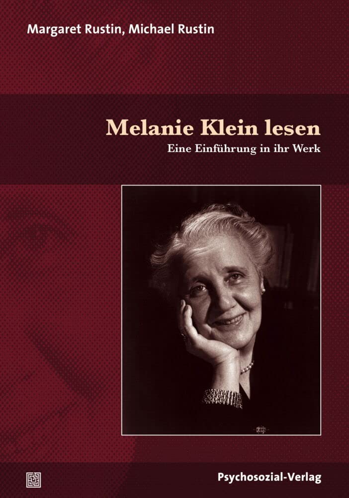 Melanie Klein lesen: Eine Einführung in ihr Werk (Bibliothek der Psychoanalyse) Medicine