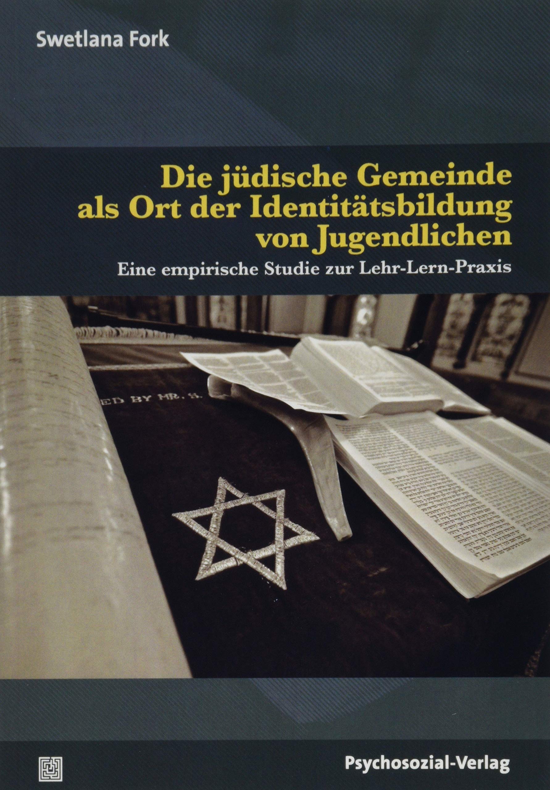 Die jüdische Gemeinde als Ort der Identitätsbildung von Jugendlichen: Eine empirische Studie zur Lehr-Lern-Praxis (Diskurse der Psychologie) Psychology