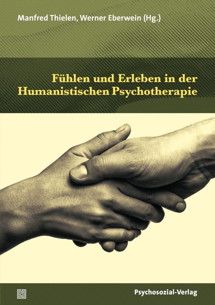 Fühlen und Erleben in der Humanistischen Psychotherapie (Therapie & Beratung) Medicine