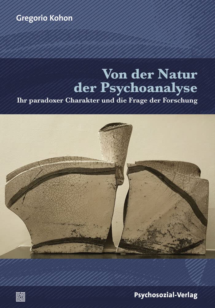 Von der Natur der Psychoanalyse: Ihr paradoxer Charakter und die Frage der Forschung (Bibliothek der Psychoanalyse) Medicine