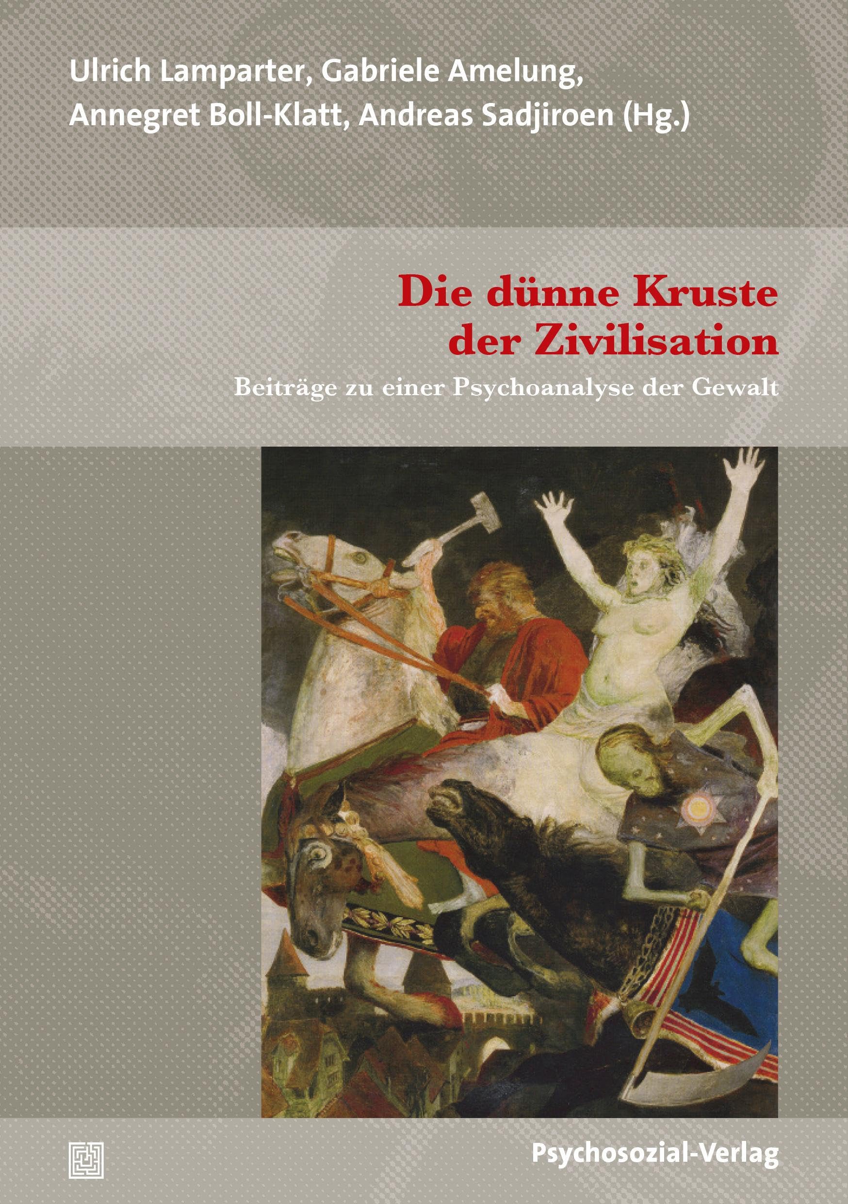 Die dünne Kruste der Zivilisation: Beiträge zu einer Psychoanalyse der Gewalt (Bibliothek der Psychoanalyse) Psychology