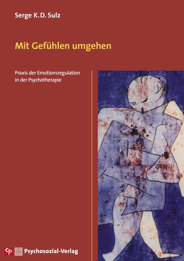 Mit Gefühlen umgehen: Praxis der Emotionsregulation in der Psychotherapie (CIP-Medien) Medicine