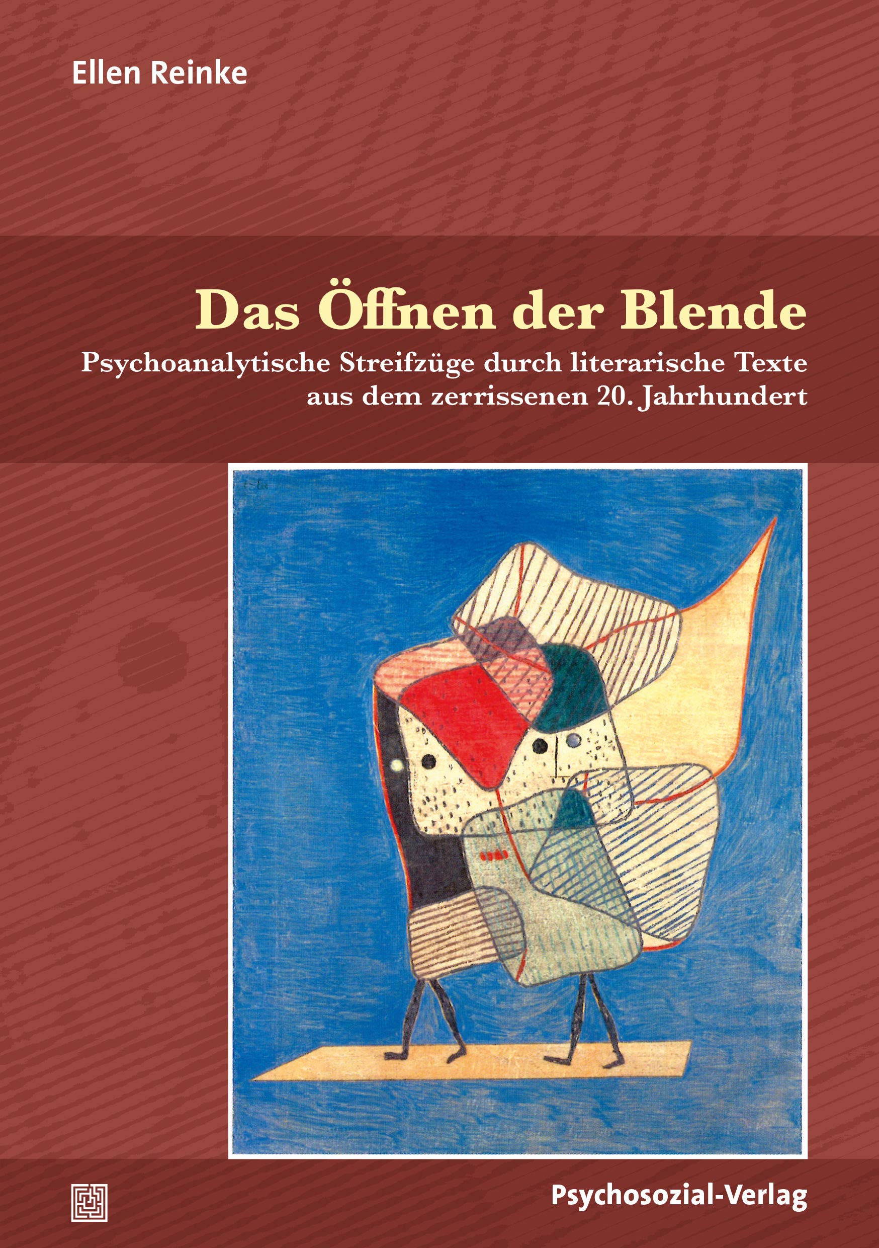 Das Öffnen der Blende: Psychoanalytische Streifzüge durch literarische Texte aus dem zerrissenen 20. Jahrhundert (Imago) Contemporary literature