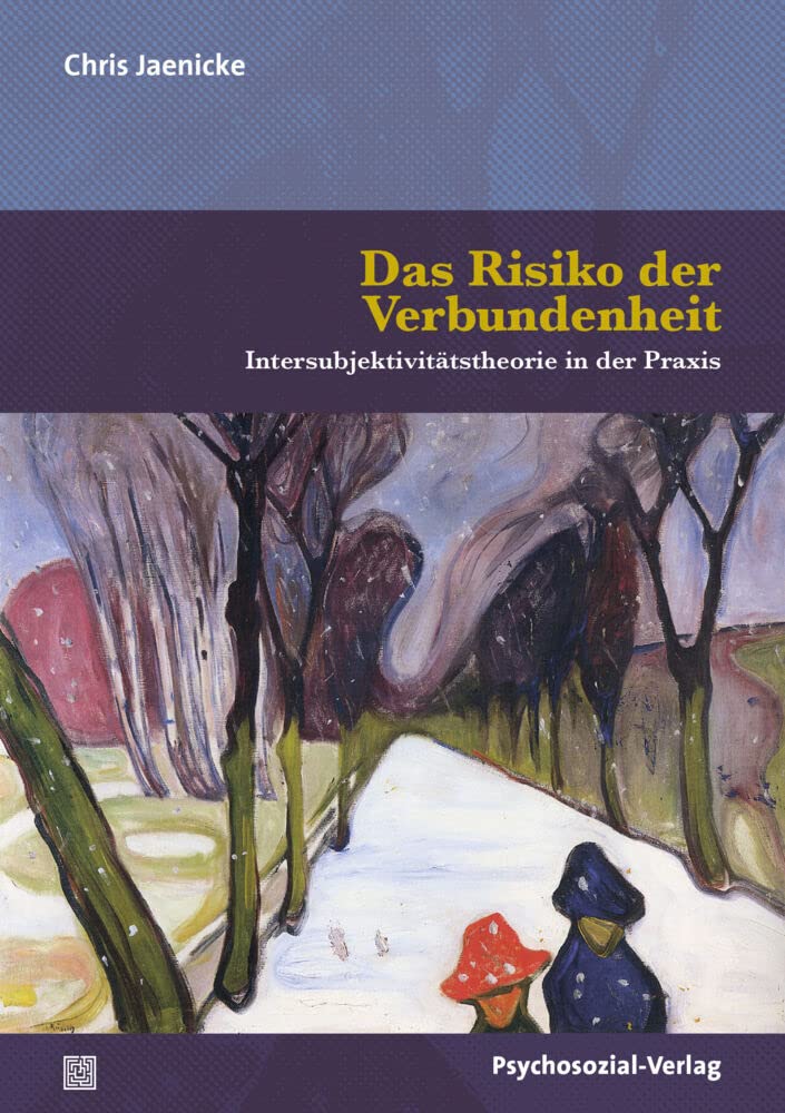 Das Risiko der Verbundenheit: Intersubjektivitätstheorie in der Praxis (Bibliothek der Psychoanalyse) Psychology