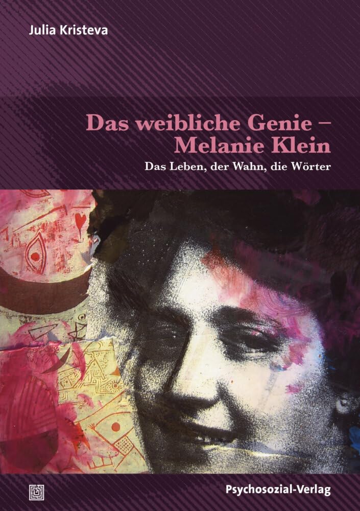 Das weibliche Genie – Melanie Klein: Das Leben, der Wahn, die Wörter (Bibliothek der Psychoanalyse) Memories