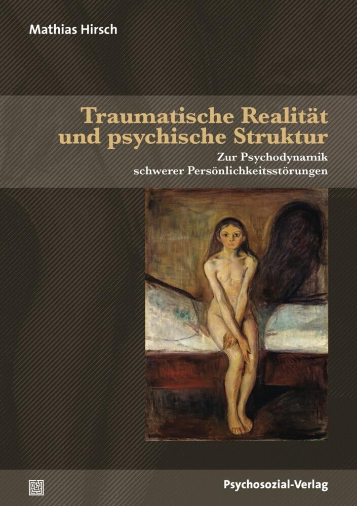 Traumatische Realität und psychische Struktur: Zur Psychodynamik schwerer Persönlichkeitsstörungen (Bibliothek der Psychoanalyse) Medicine