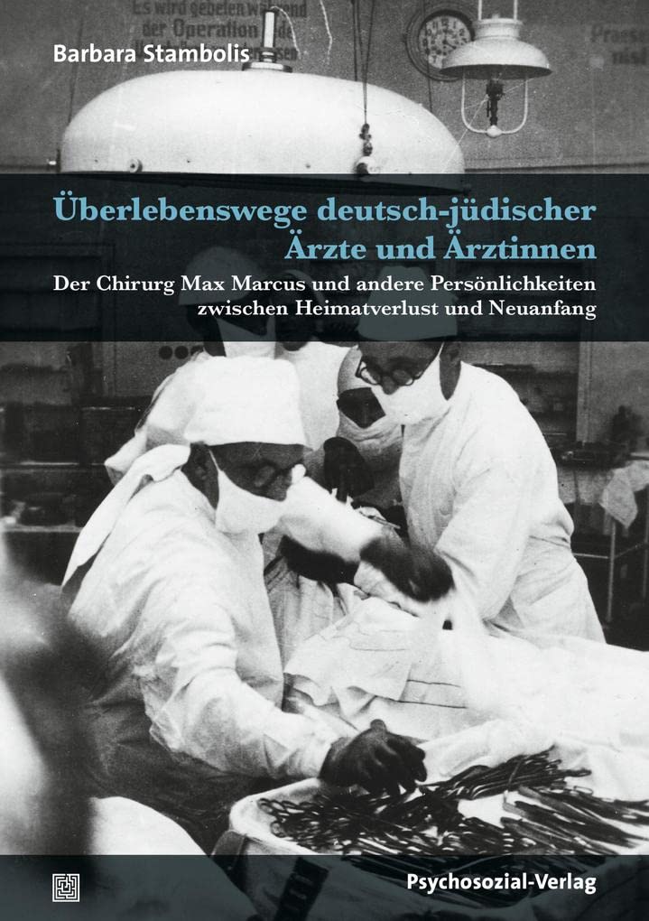 Überlebenswege deutsch-jüdischer Ärzte und Ärztinnen Medicine