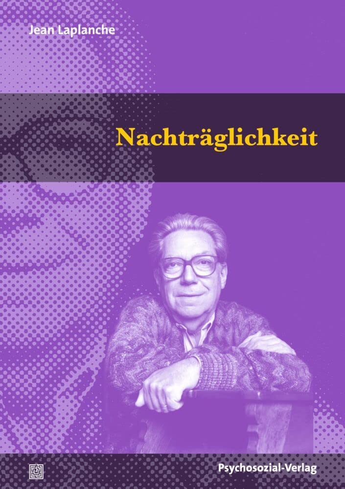 Nachträglichkeit: Problemstellungen VI (Bibliothek der Psychoanalyse) Psychology