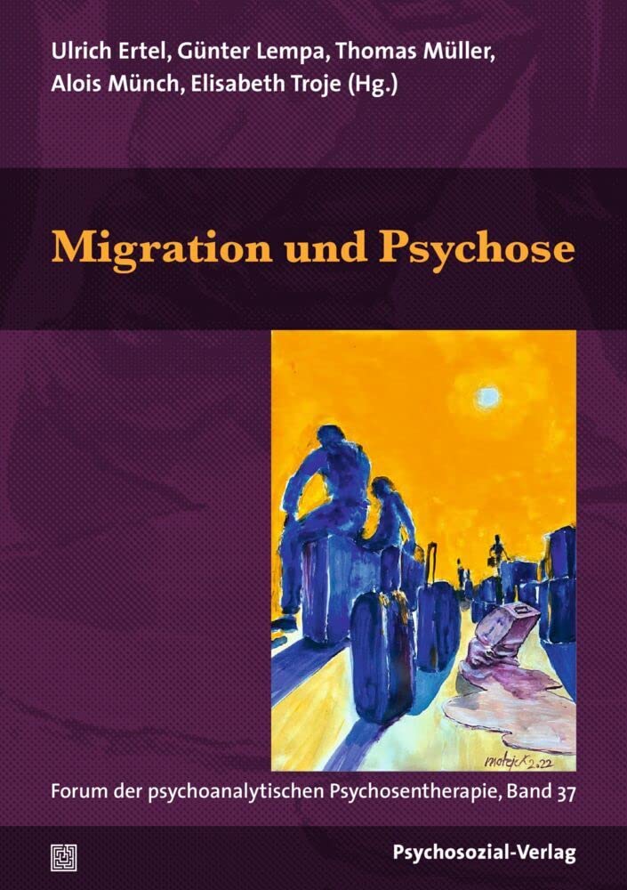 Migration und Psychose: Forum der psychoanalytischen Psychosentherapie, Band 37 Medicine