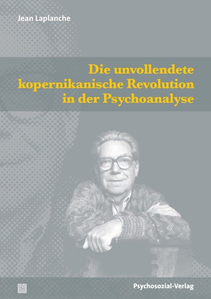 Die unvollendete kopernikanische Revolution in der Psychoanalyse (Bibliothek der Psychoanalyse) Psychology