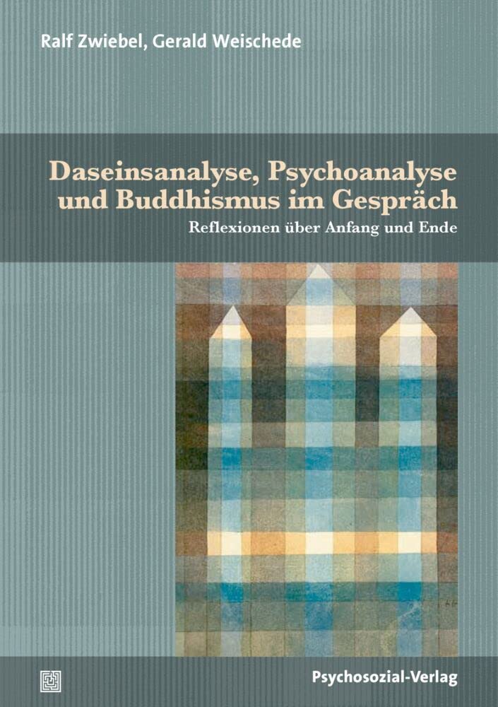 Daseinsanalyse, Psychoanalyse und Buddhismus im Gespräch Philosophy