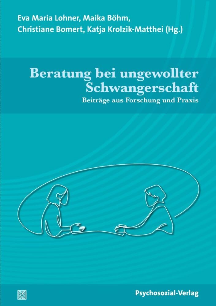 Beratung bei ungewollter Schwangerschaft: Beiträge aus Forschung und Praxis (Angewandte Sexualwissenschaft) Medicine