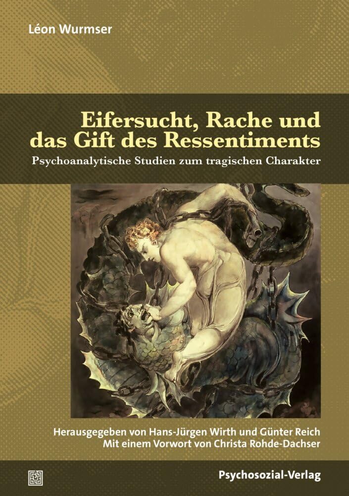 Eifersucht, Rache und das Gift des Ressentiments: Psychoanalytische Studien zum tragischen Charakter (Bibliothek der Psychoanalyse) Medicine