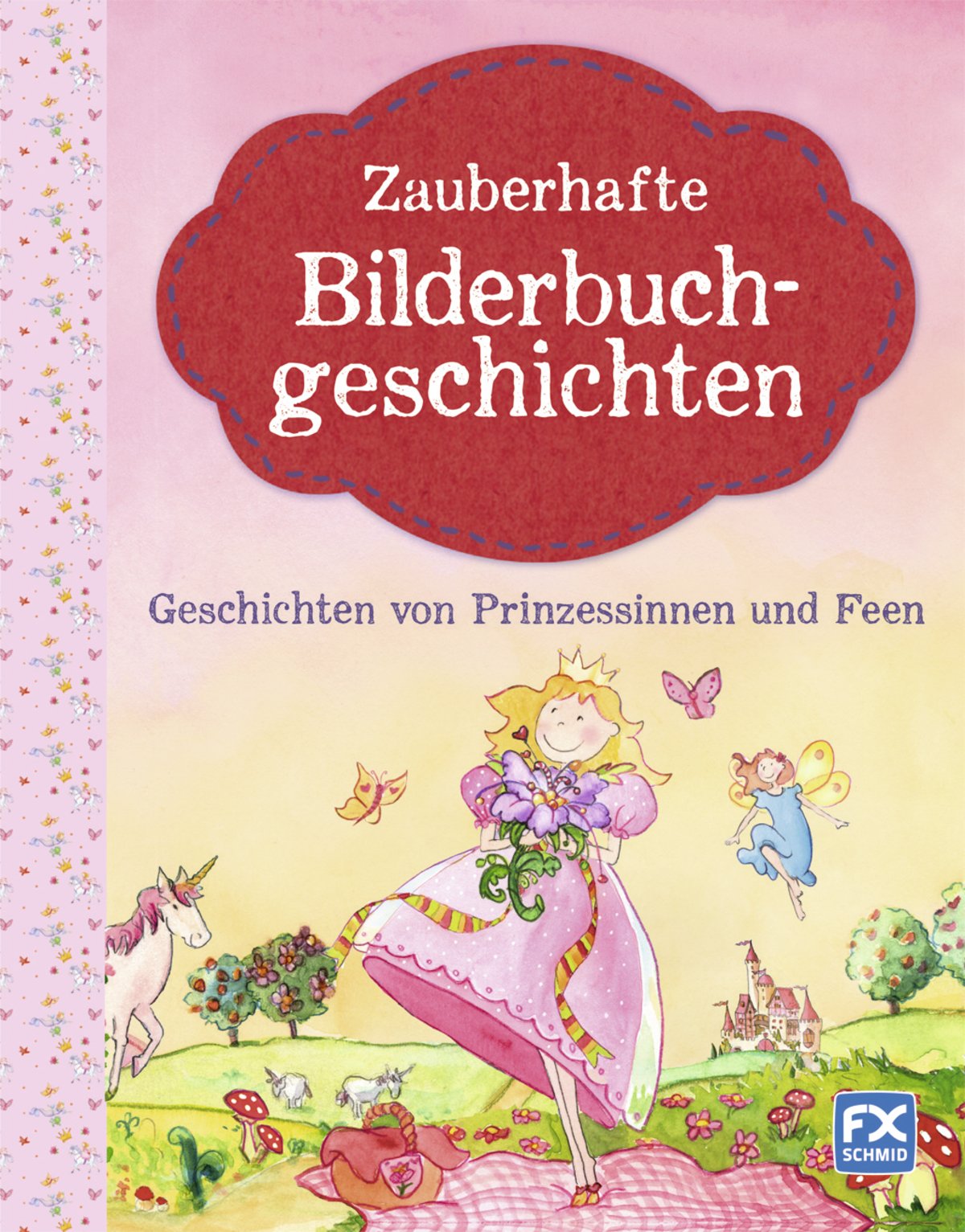 Zauberhafte Bilderbuchgeschichten - Geschichten von Prinzessinnen und Feen Children's books
