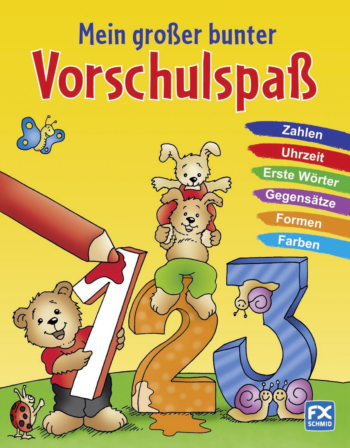 Mein großer bunter Vorschulspaß: Zahlen, Uhrzeit, Erste Wörter, Gegensätze, Formen, Farben Non-fiction
