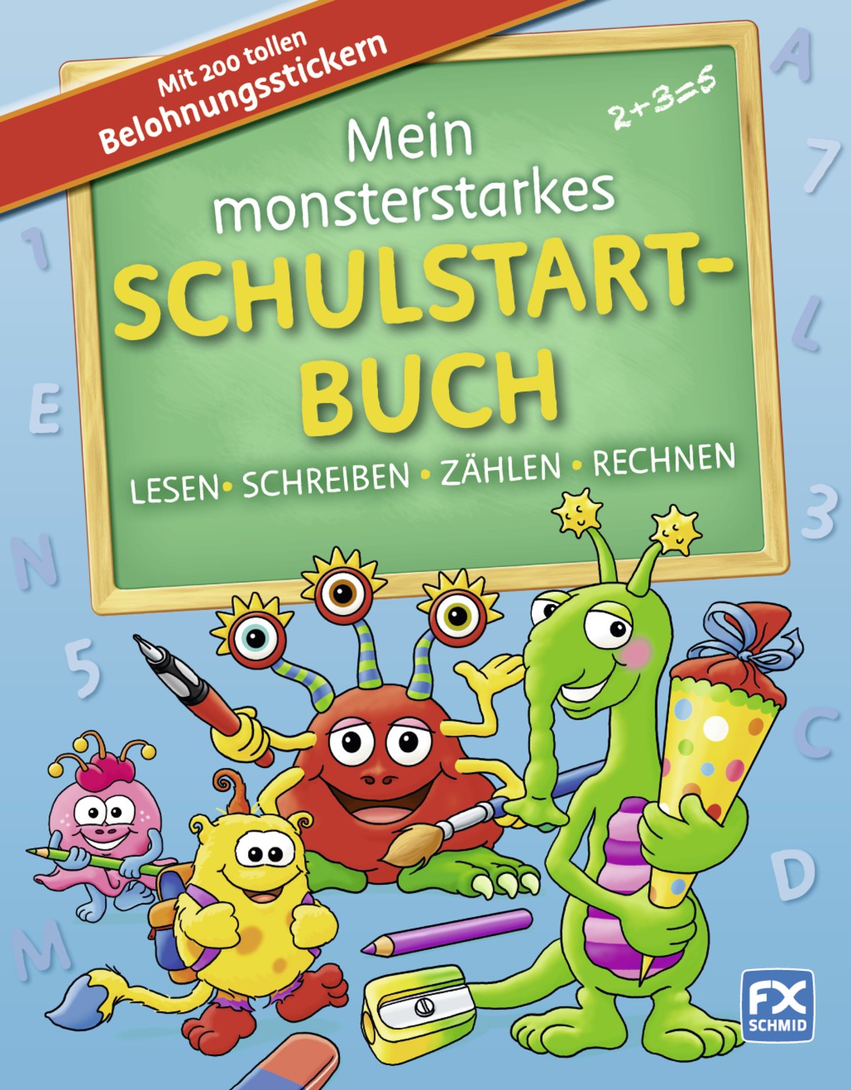 Mein monsterstarkes Schulstartbuch: Lesen, Schreiben, Zählen, Rechnen. Mit 200 tollen Belohnungsstickern Non-fiction