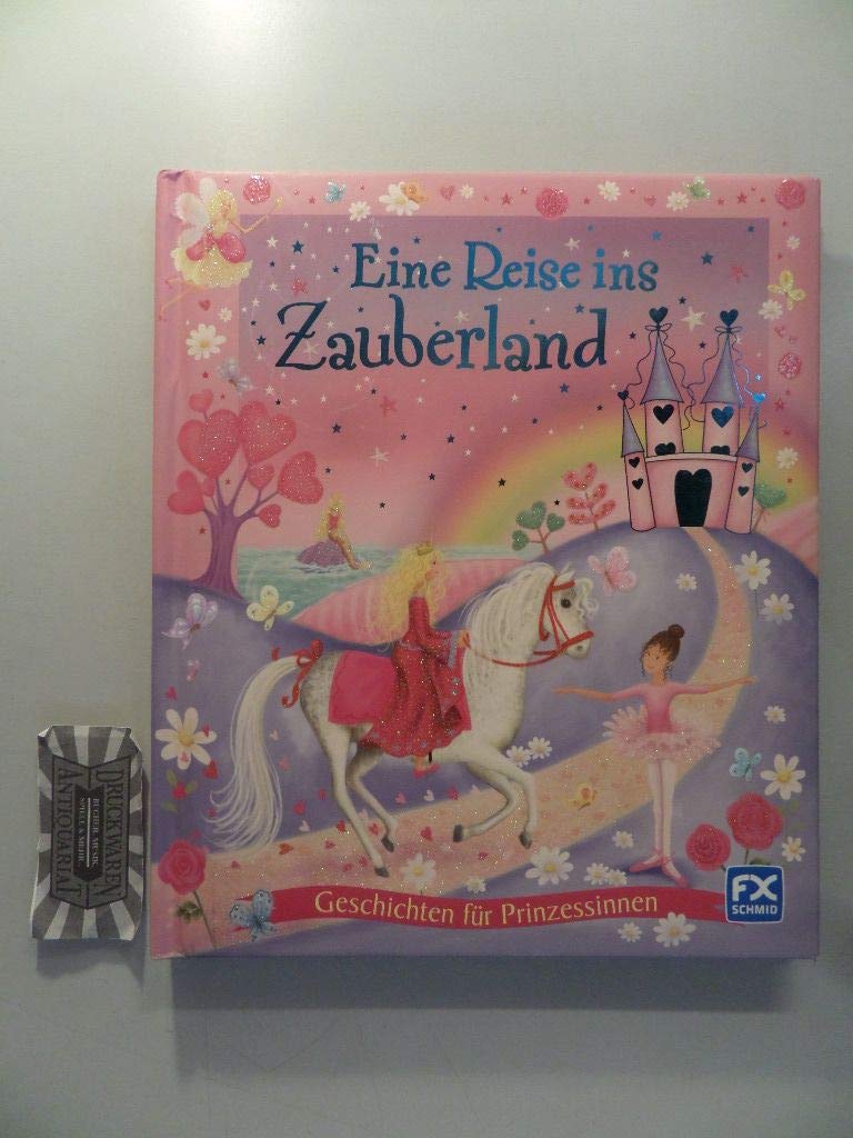Eine Reise ins Zauberland: Geschichten für Prinzessinnen Novels & Short Stories