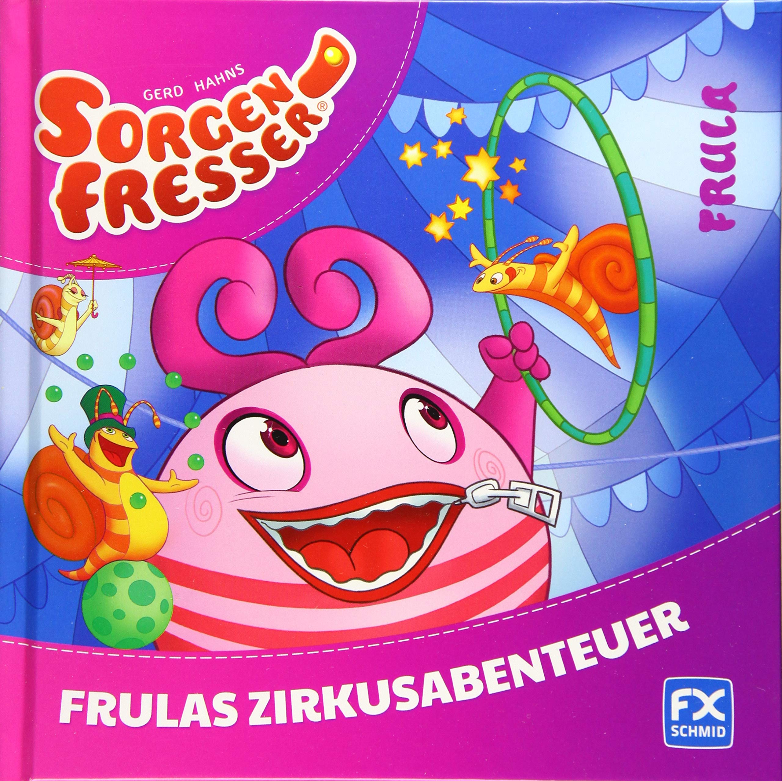 Gerd Hahns Sorgenfresser: Frula - Frulas Zirkusabenteuer Children's books