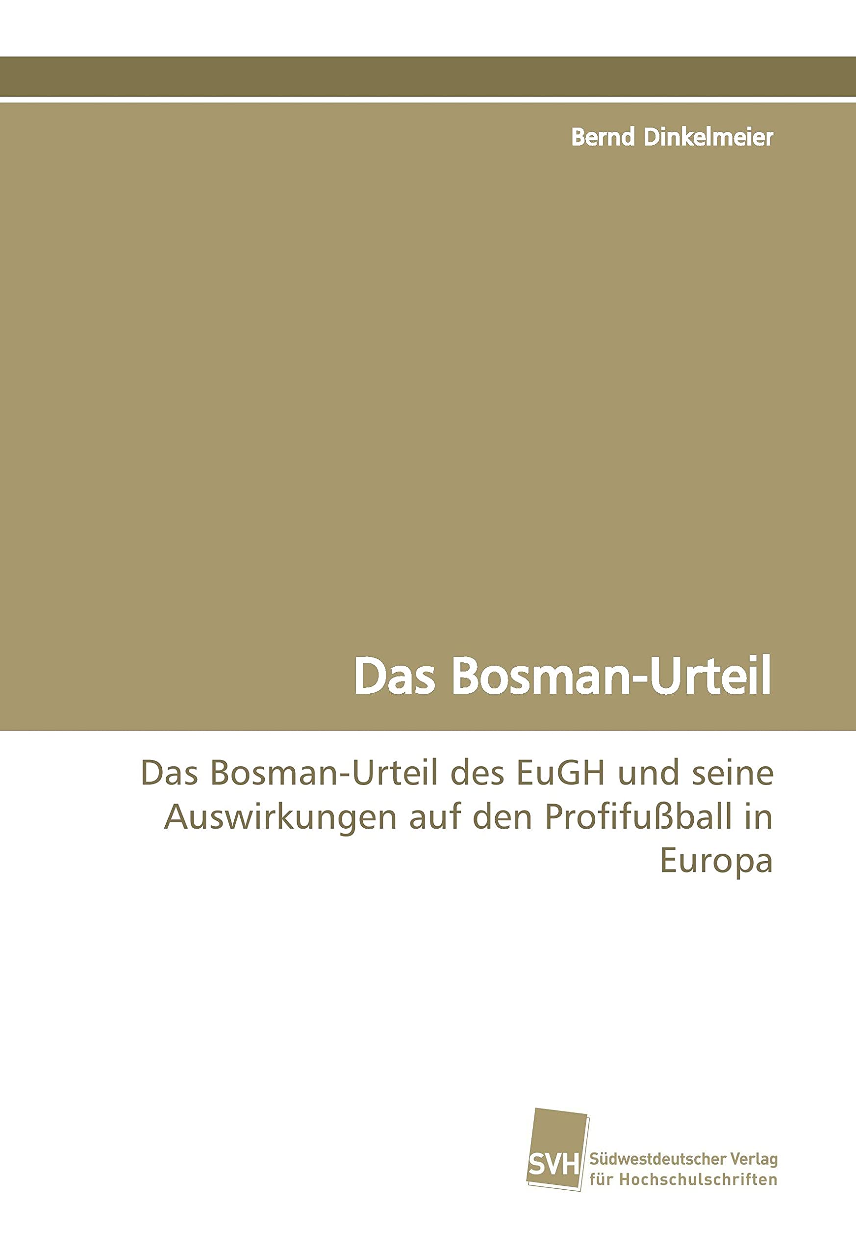 Das Bosman-Urteil: Das Bosman-Urteil des EuGH und seine Auswirkungen auf den Profifußball in Europa Law
